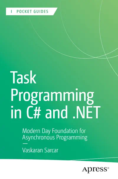 Book Cover: Vaskaran Sarcar - Task Programming in C# and .NET: Modern Day Foundation for Asynchronous Programming [2025]